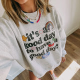 Good Day Sweatshirt