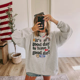 Good Day Sweatshirt