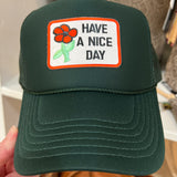 Have a Nice Day Trucker Hat